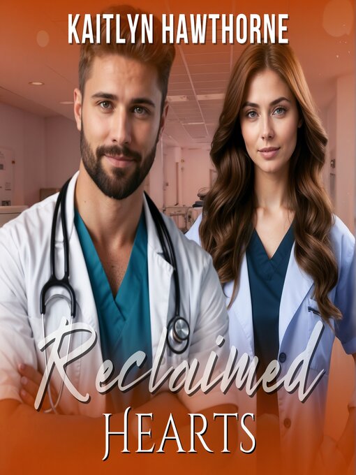 Title details for Reclaimed Hearts by Kaitlyn Hawthorne - Available